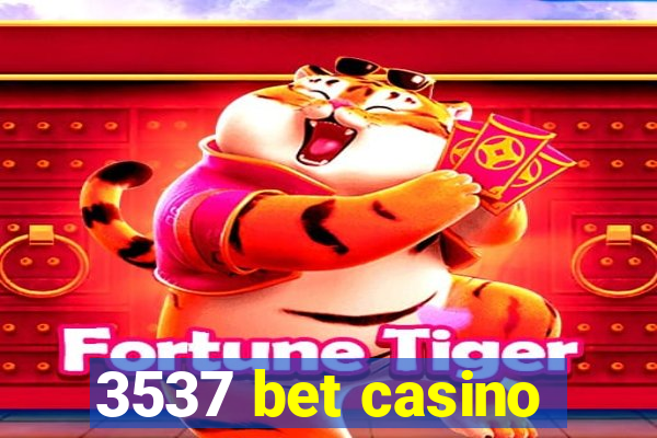 3537 bet casino